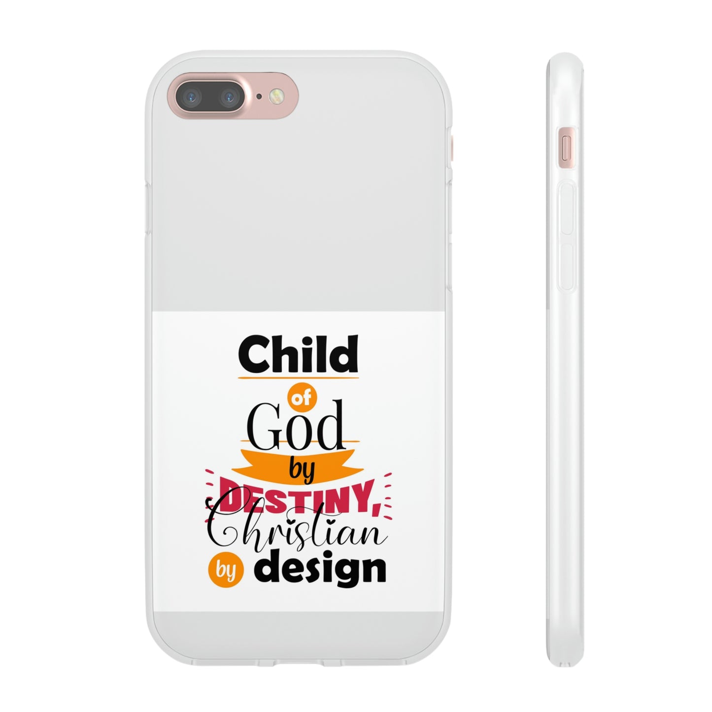 Child Of God By Destiny Christian By Design This Flexi Phone Case