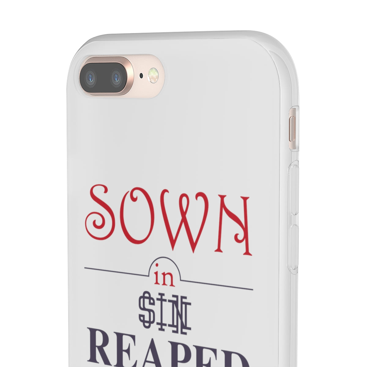 Sown in sin reaped in redemption Flexi Phone Case. compatible with select IPhone & Samsung Galaxy Phones Printify