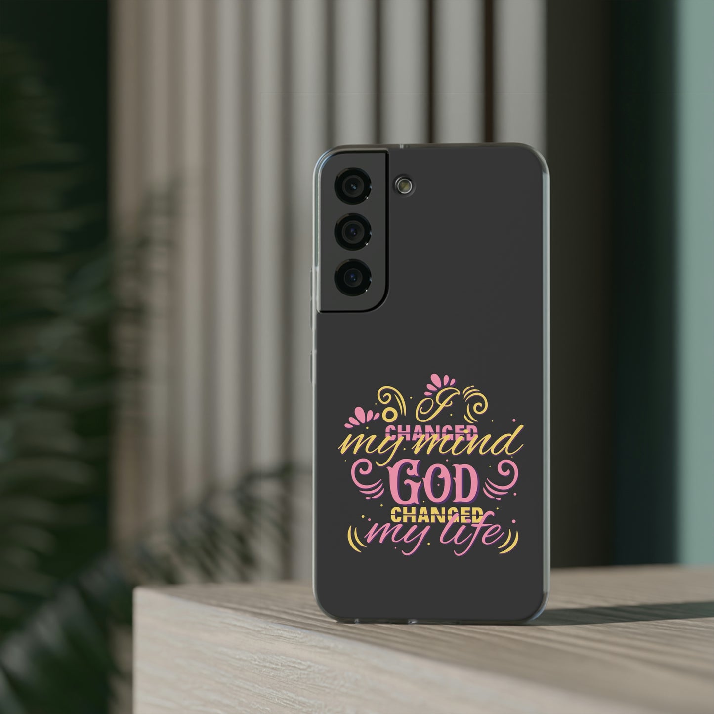 I Changed My Mind God Changed My Life Flexi Phone Case