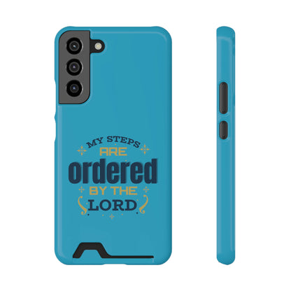 My Steps Are Ordered By The Lord Phone Case With Card Holder