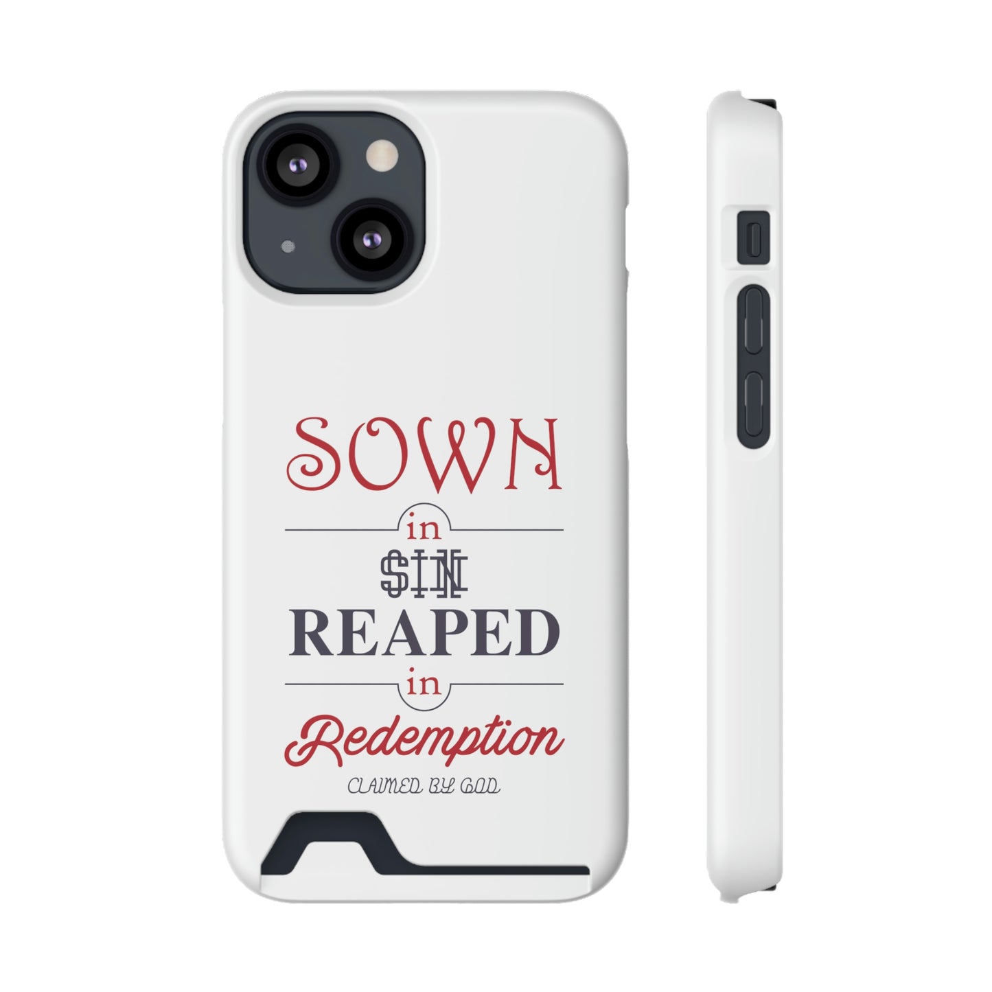 Sown In Sin Reaped In Redemption Phone Case With Card Holder
