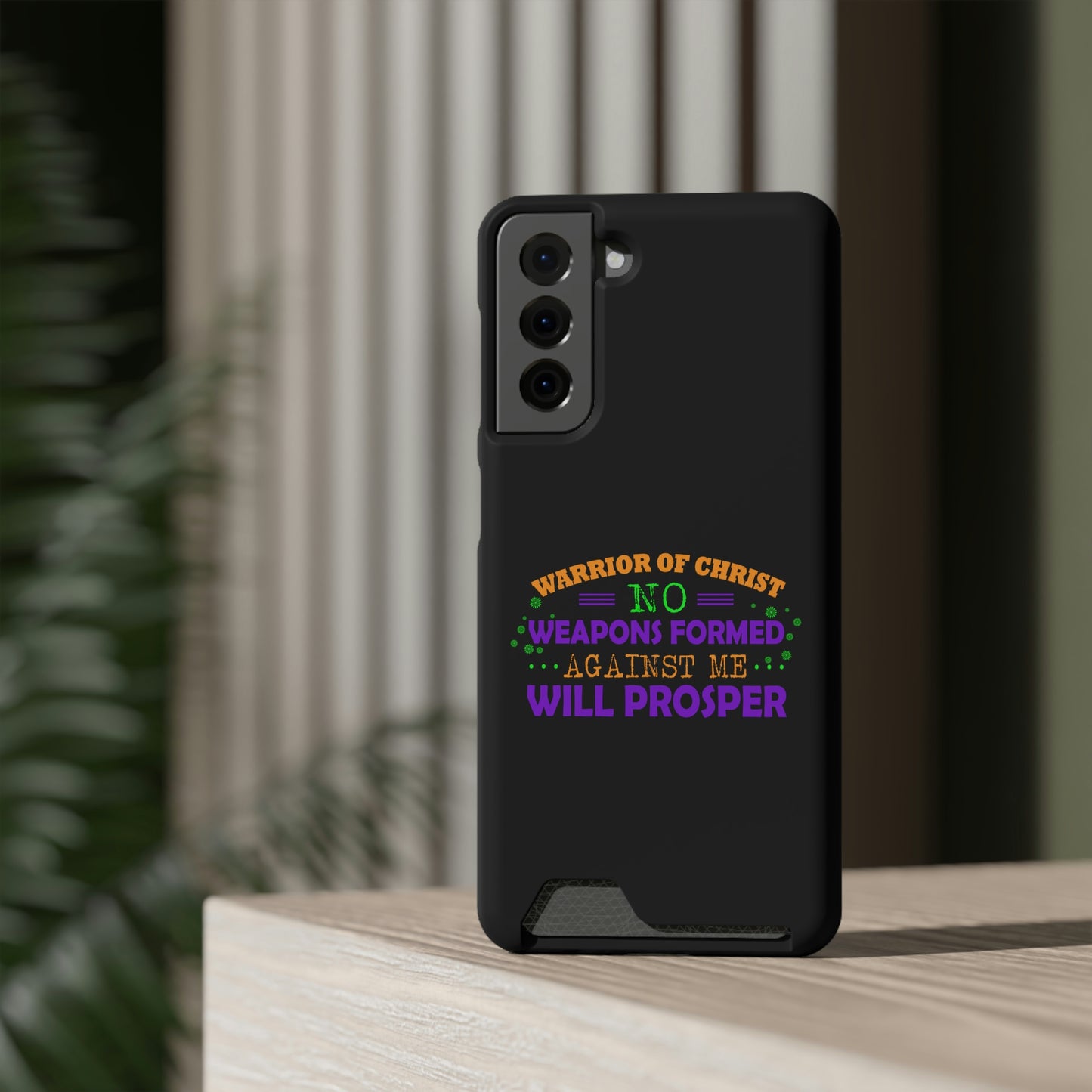 Warrior Of Christ No Weapons Formed Against Me Will Prosper Phone Case With Card Holder