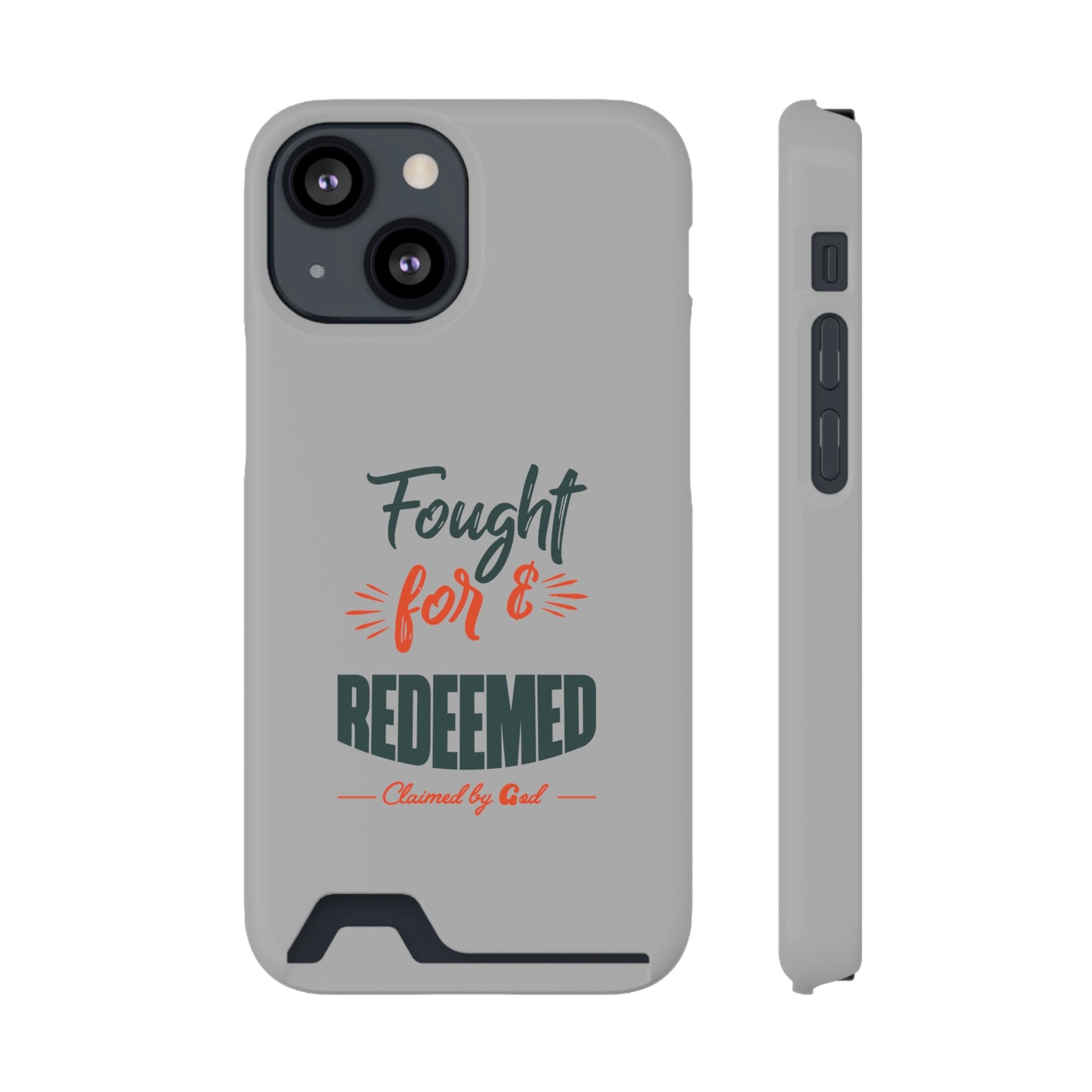 Fought For & Redeemed Phone Case With Card Holder