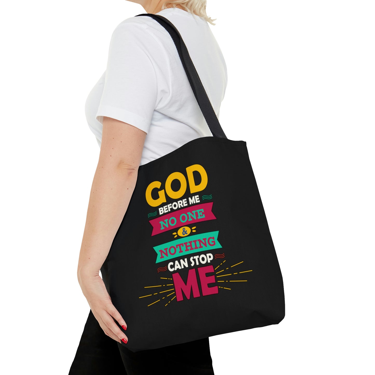 God Before Me No One & Nothing Can Stop Me Tote Bag