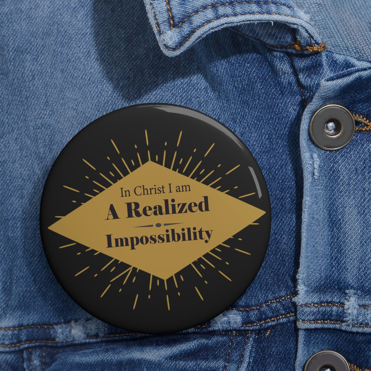 In Christ I Am A Realized Impossibility Pin Button