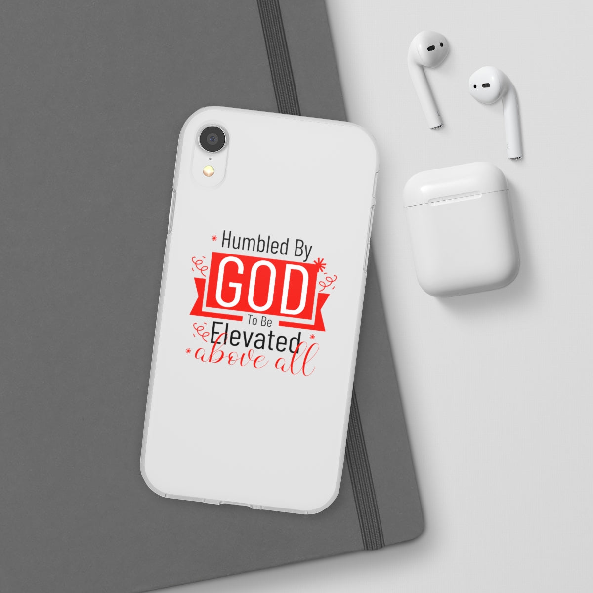 Humbled by God To Be Elevated Above All Flexi Phone Case  compatible with select IPhone & Samsung Galaxy Phones Printify