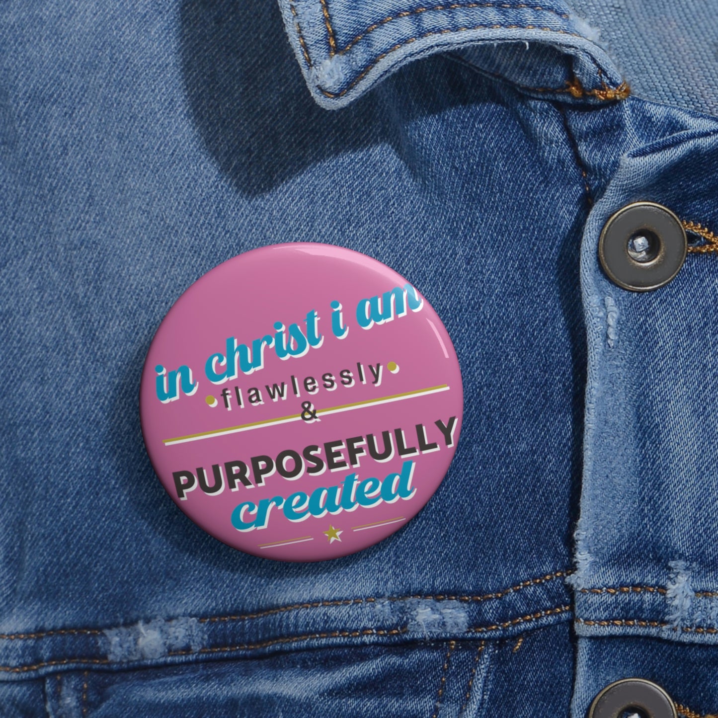 In Christ I Am Flawlessly & Purposefully Created Pin Button