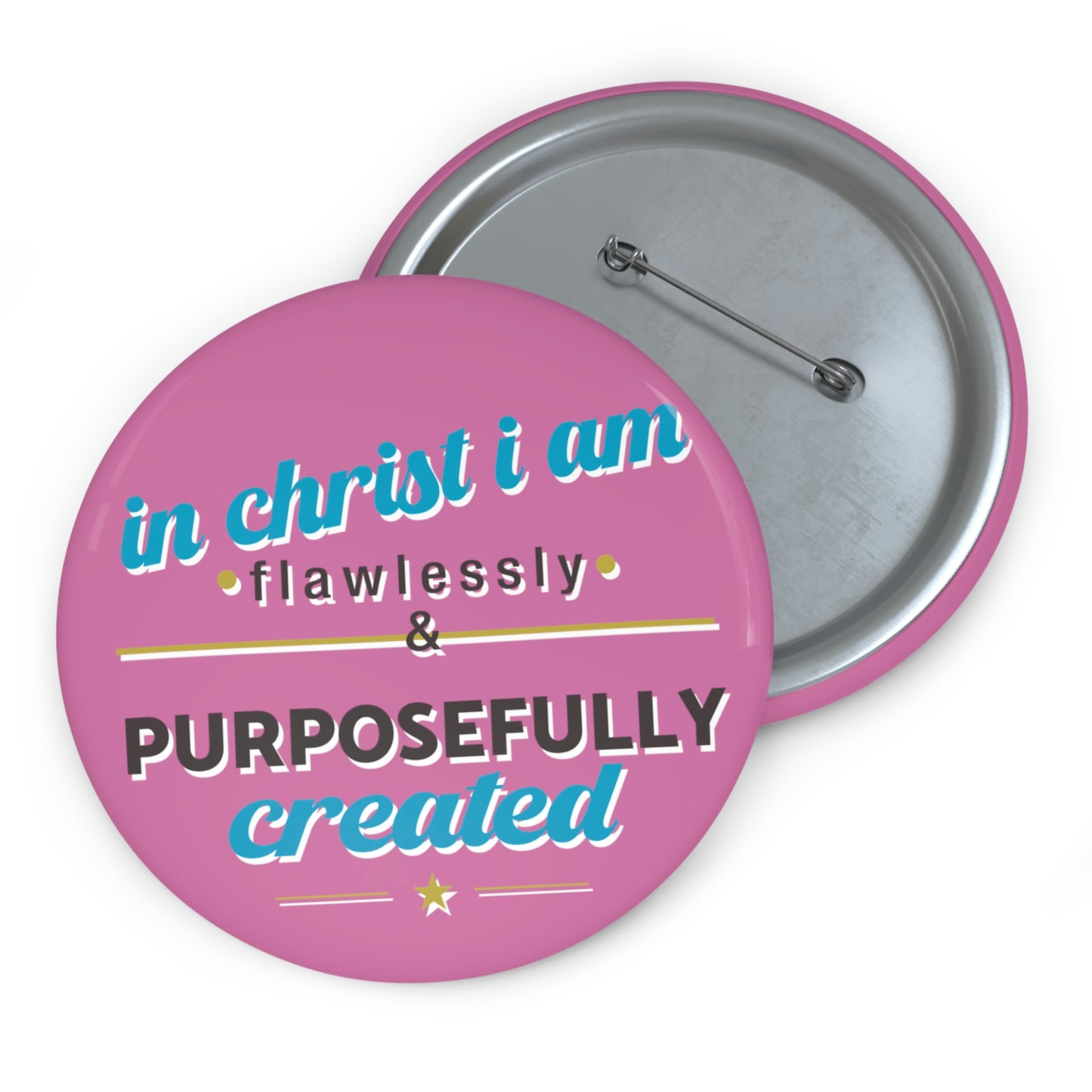 In Christ I Am Flawlessly & Purposefully Created Pin Button