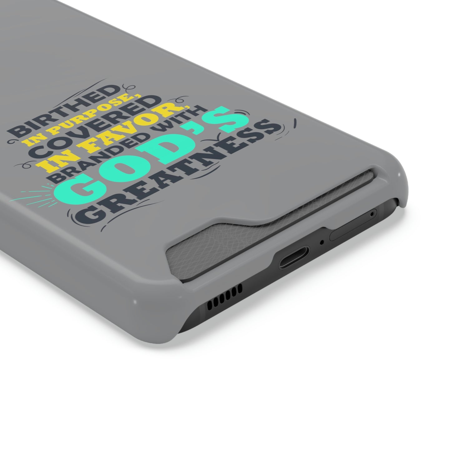 Birthed In Purpose, Covered in Favor, Branded With God's Greatness Phone Case With Card Holder