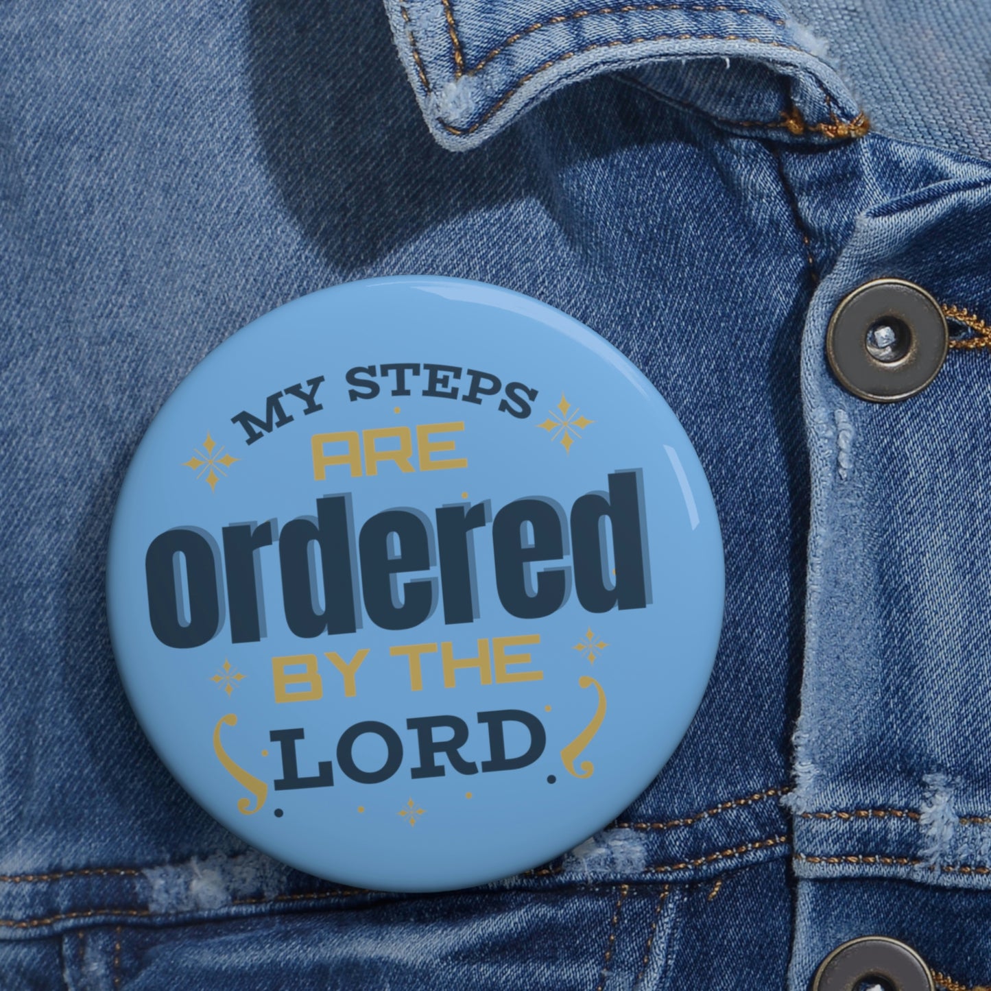 My Steps Are Ordered By The Lord  Pin Button