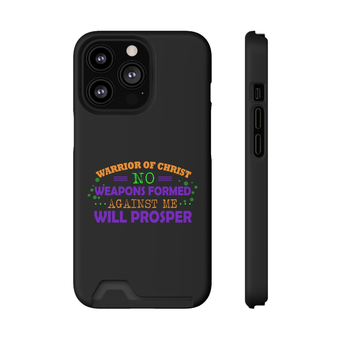 Warrior Of Christ No Weapons Formed Against Me Will Prosper Phone Case With Card Holder