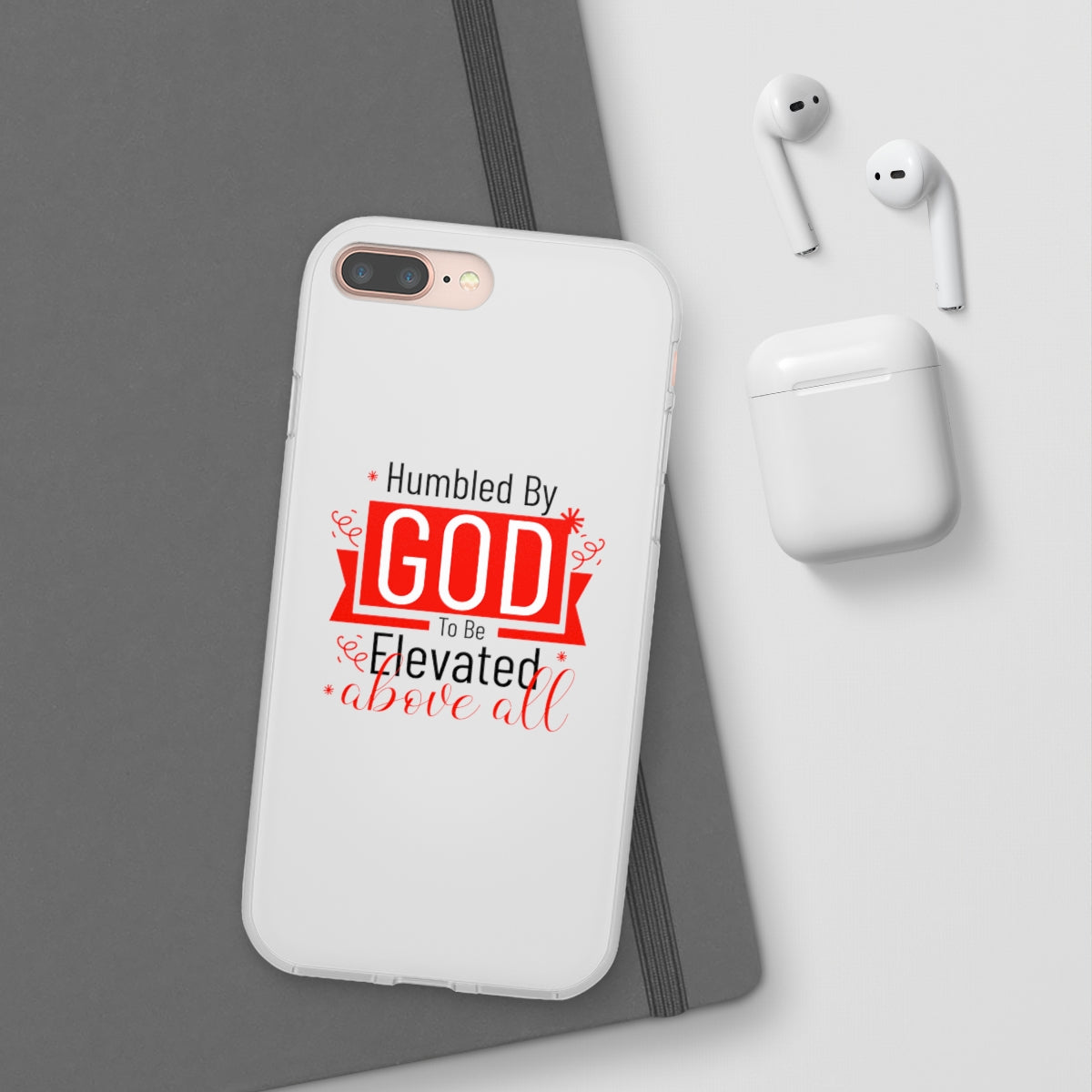 Humbled by God To Be Elevated Above All Flexi Phone Case  compatible with select IPhone & Samsung Galaxy Phones Printify