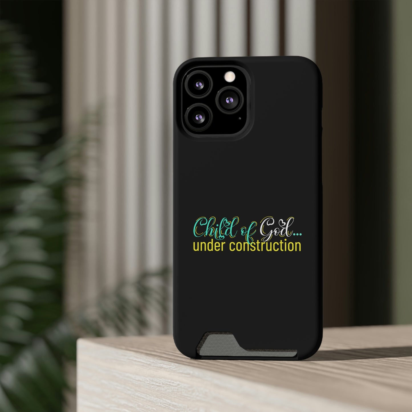 Child Of God Under Construction Phone Case With Card Holder