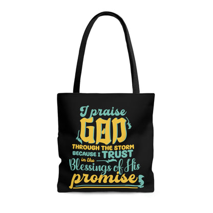I Praise Him Through The Storm Because I Trust In The Blessings Of His Promise Christian Tote Bag