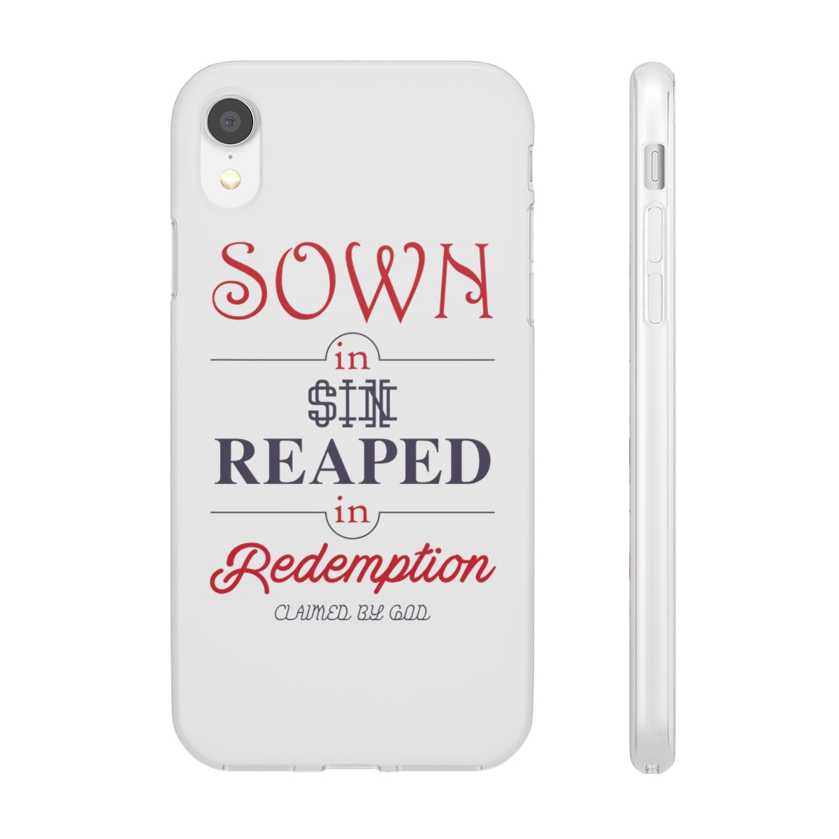 Sown in sin reaped in redemption Flexi Phone Case. compatible with select IPhone & Samsung Galaxy Phones Printify