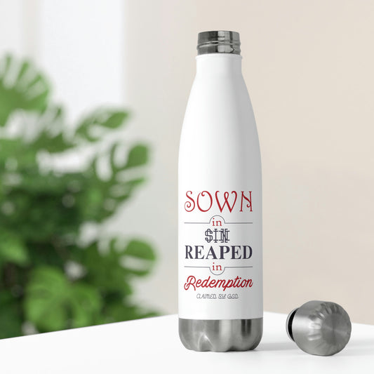 Sown In Sin Reaped In Redemption Insulated Bottle