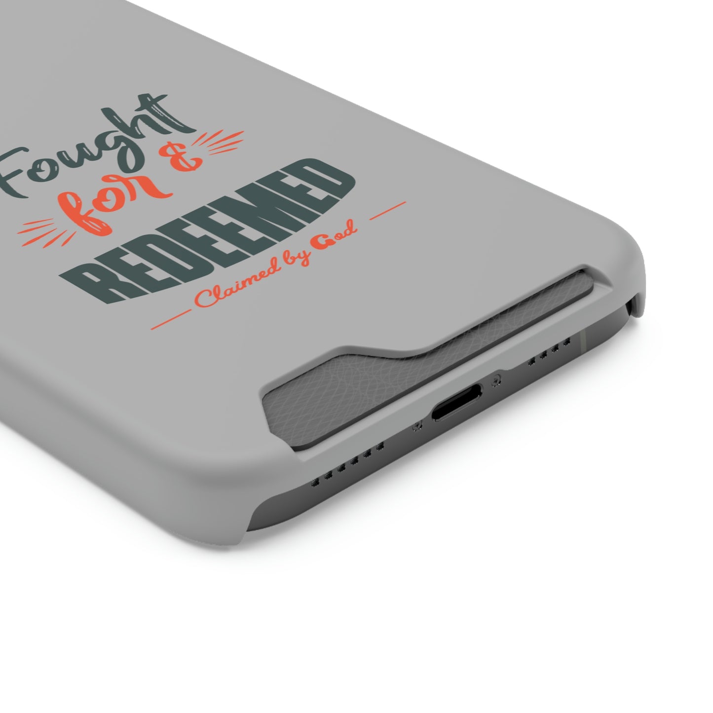 Fought For & Redeemed Phone Case With Card Holder