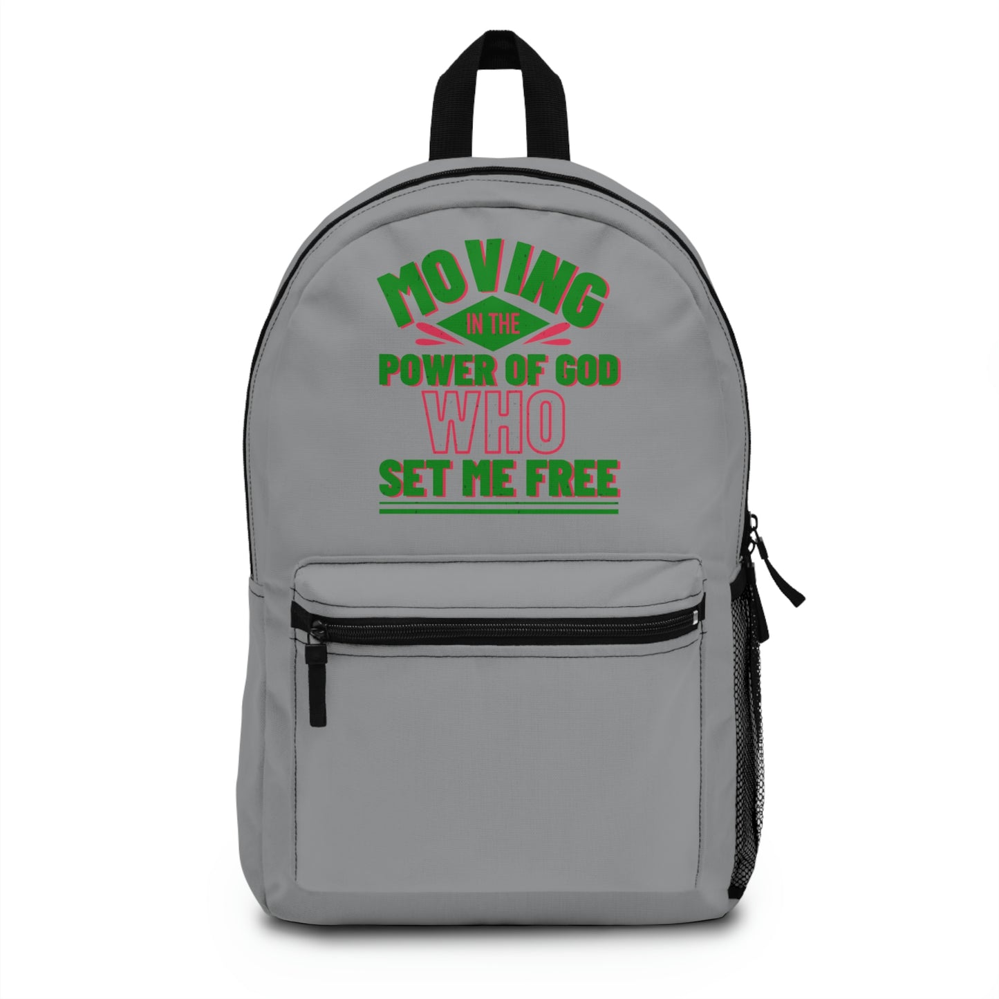 Moving In The Power Of God Who Set Me Free Backpack Printify