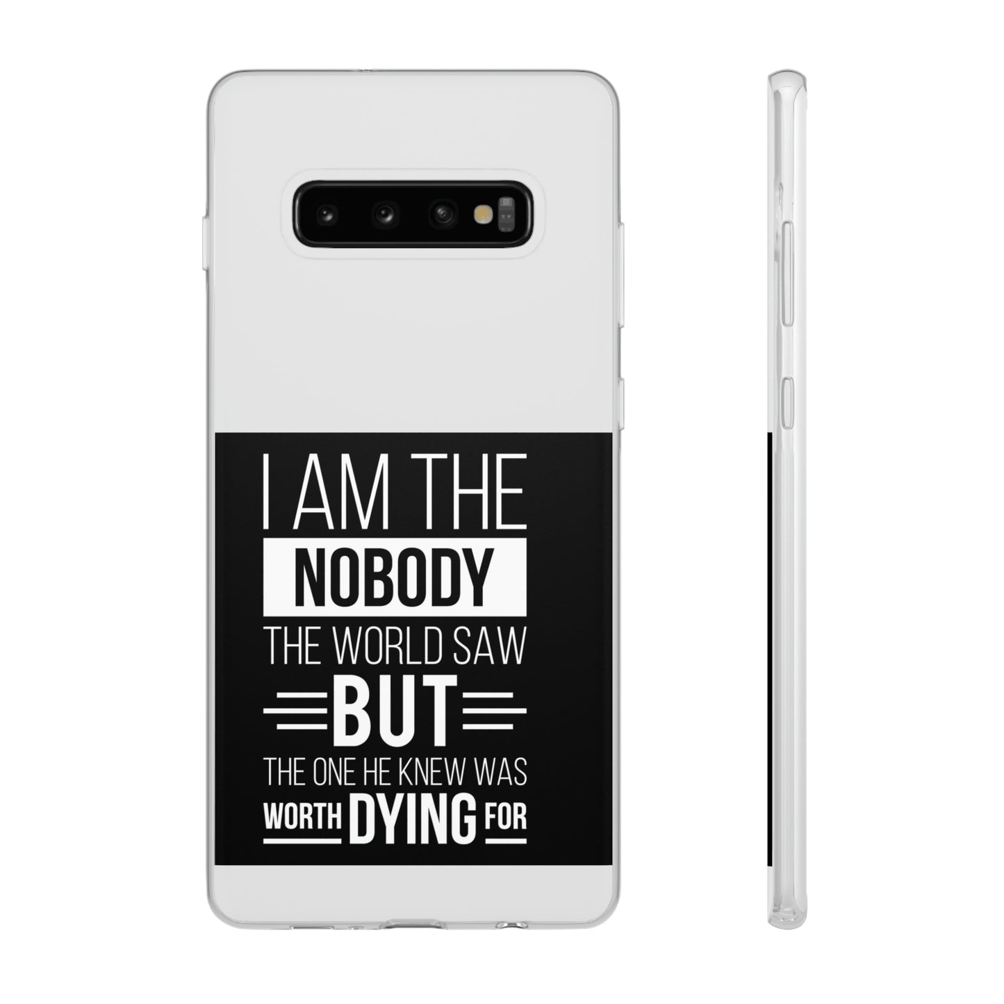 I Am The Nobody The World Saw But The One He Knew Was Worth Dying For Flexi Phone Case