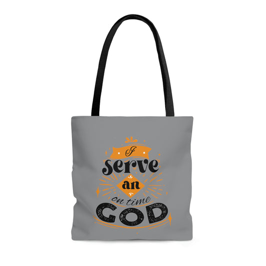 I Serve An On Time God Tote Bag