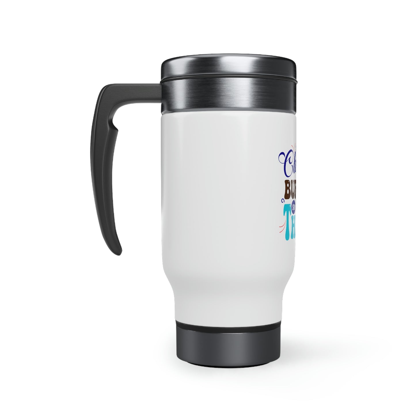Christ Carried My Burdens So I Could Thrive Travel Mug with Handle, 14oz
