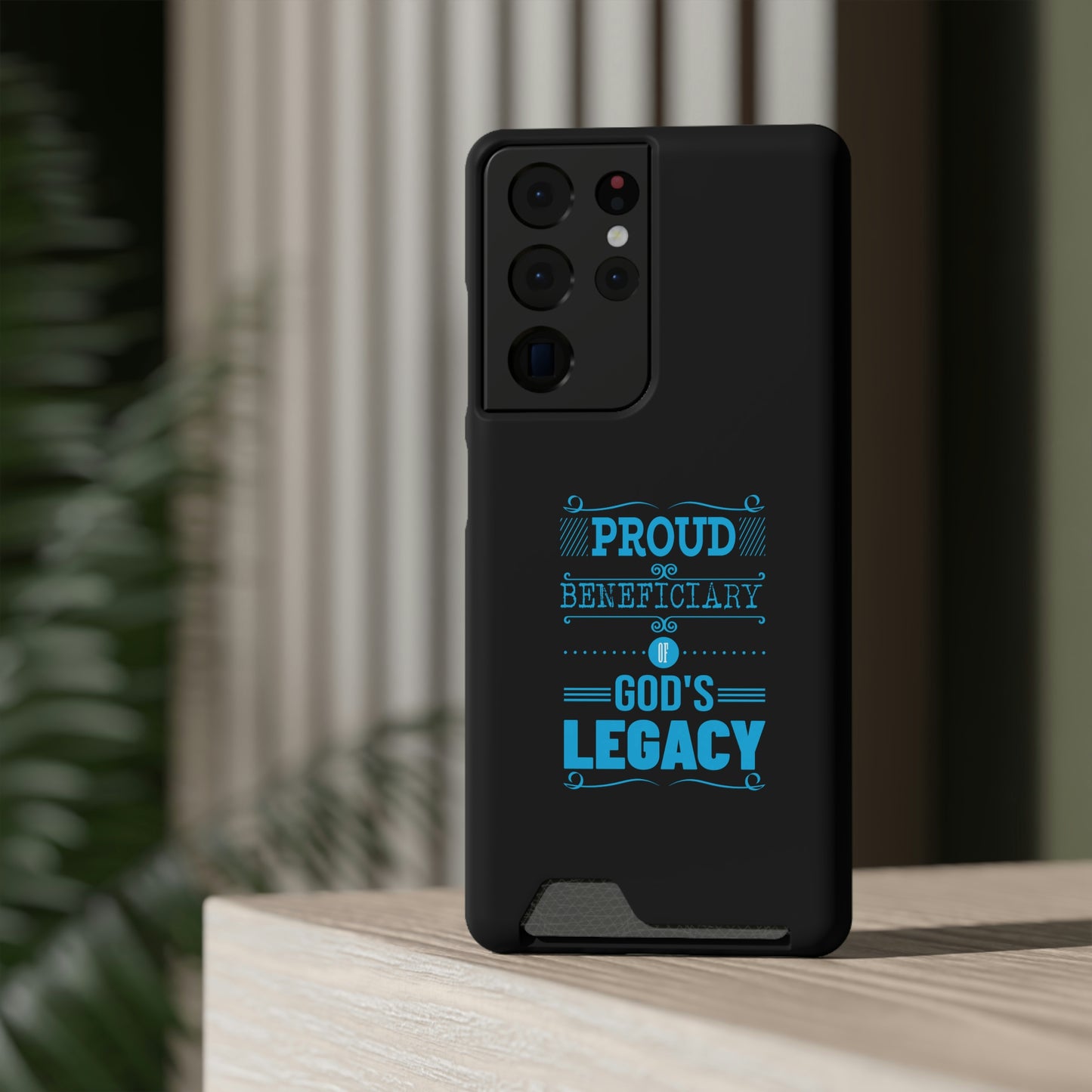 Proud Beneficiary Of God's Legacy Phone Case With Card Holder