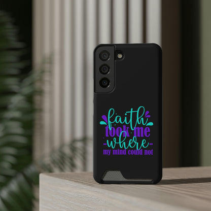 Faith Took Me Where My Mind Could Not Phone Case With Card Holder