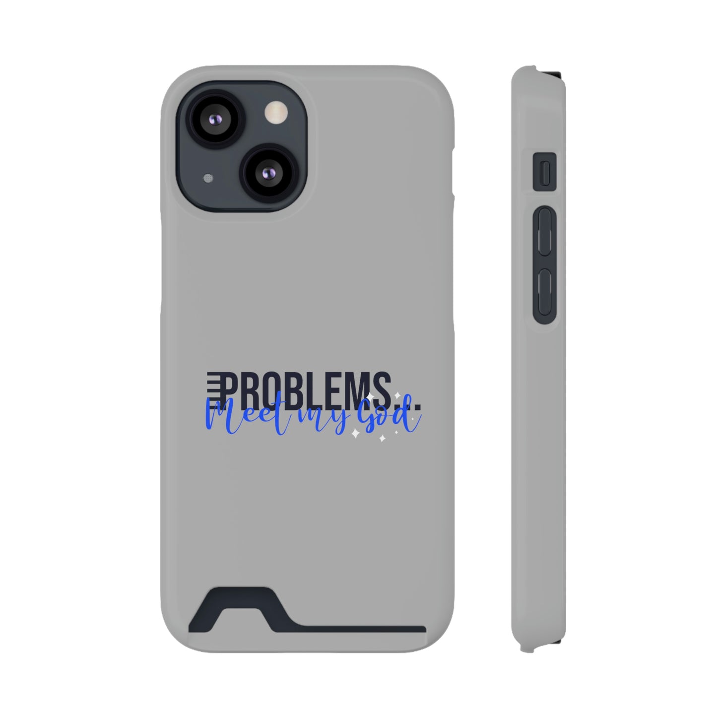 Problems Meet My God Phone Case With Card Holder