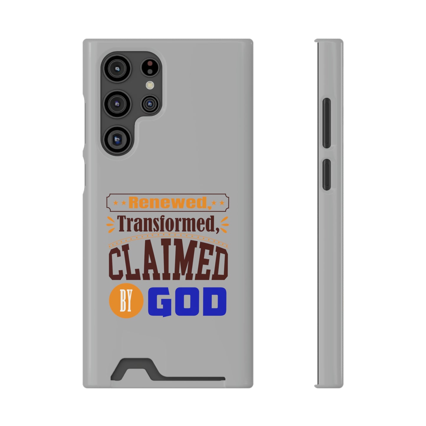 Renewed, Transformed, Claimed By God Phone Case With Card Holder