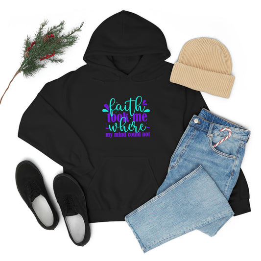 Faith Took Me Where My Mind Could Not Unisex Pull On Hooded Sweatshirt