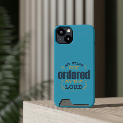 My Steps Are Ordered By The Lord Phone Case With Card Holder