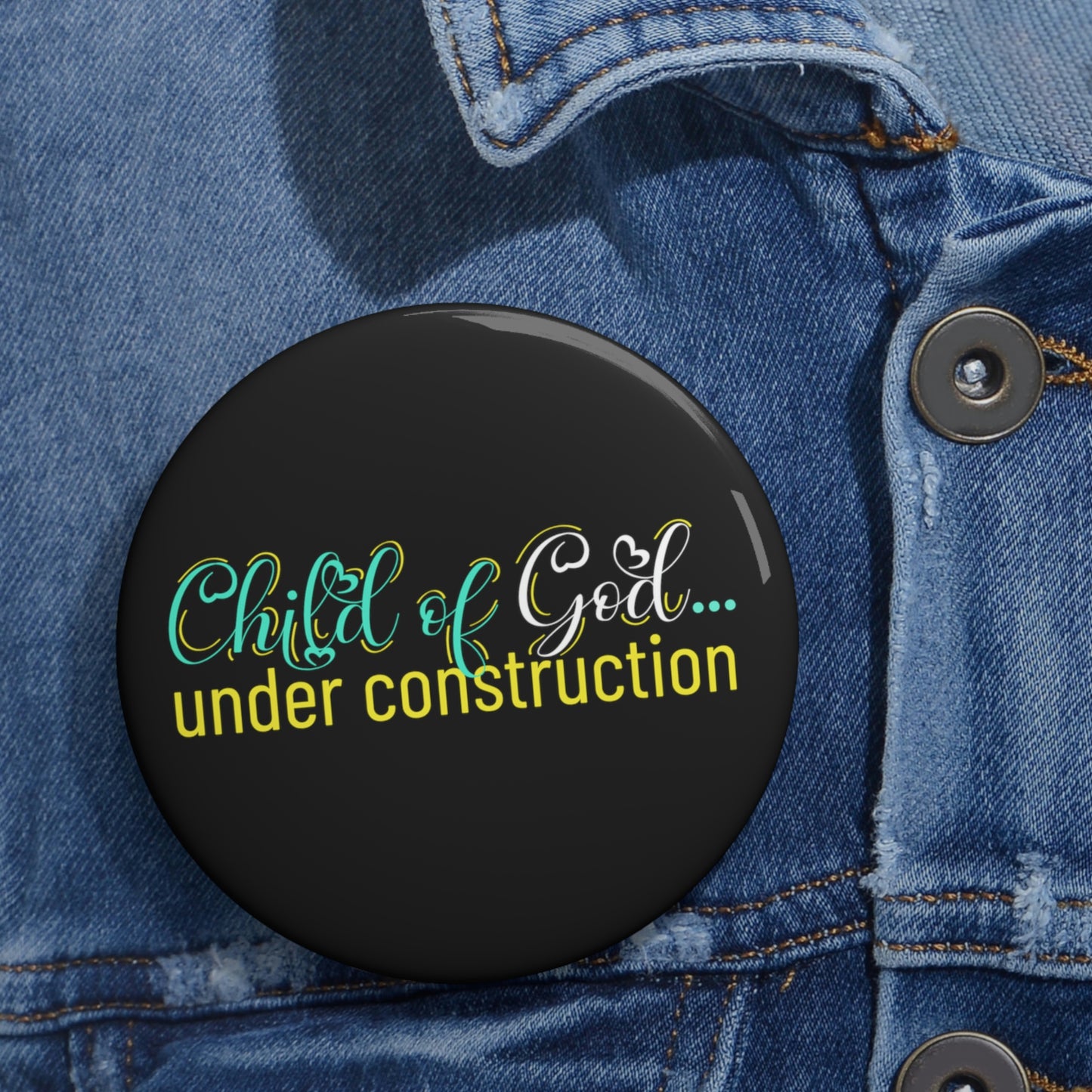 Child Of God Under Construction Pin Button