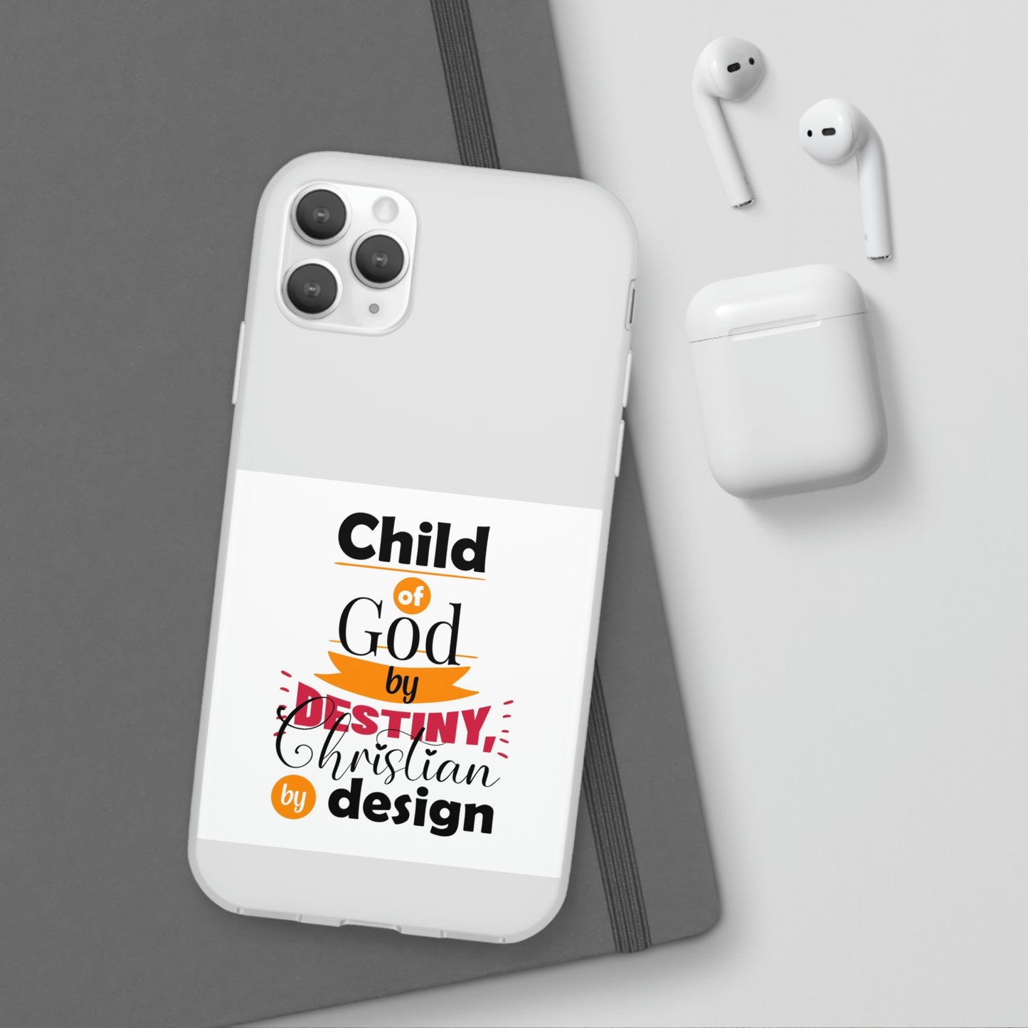 Child Of God By Destiny Christian By Design This Flexi Phone Case